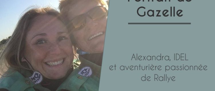 Alexandra, IDEL et aventurière passionnée de Rallye